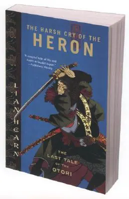 Drsný krik volavky: Posledný príbeh Otoriho - The Harsh Cry of the Heron: The Last Tale of the Otori