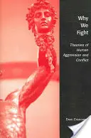 Prečo bojujeme: Teórie ľudskej agresivity a konfliktov - Why We Fight: Theories of Human Aggression and Conflict