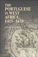 Portugalci v západnej Afrike, 1415-1670: Dokumentárne dejiny - The Portuguese in West Africa, 1415-1670: A Documentary History