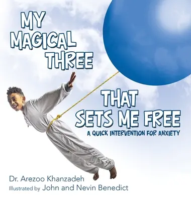 Moja magická trojka, ktorá ma oslobodzuje: Rýchla intervencia proti úzkosti - My Magical Three That Sets Me Free: A Quick Intervention for Anxiety