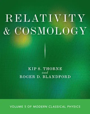 Relativita a kozmológia: Moderná klasická fyzika: 5. zväzok - Relativity and Cosmology: Volume 5 of Modern Classical Physics
