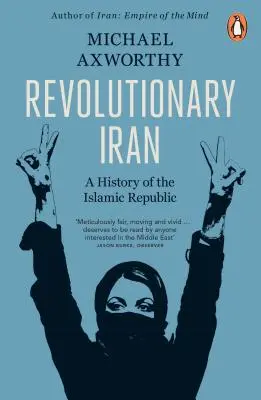 Revolučný Irán - Dejiny islamskej republiky, druhé vydanie - Revolutionary Iran - A History of the Islamic Republic Second Edition