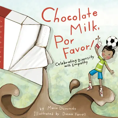 Čokoládové mlieko, por Favor: Oslava rozmanitosti s empatiou - Chocolate Milk, Por Favor: Celebrating Diversity with Empathy