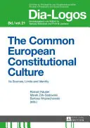 Spoločná európska ústavná kultúra; jej zdroje, limity a identita - The Common European Constitutional Culture; Its Sources, Limits and Identity