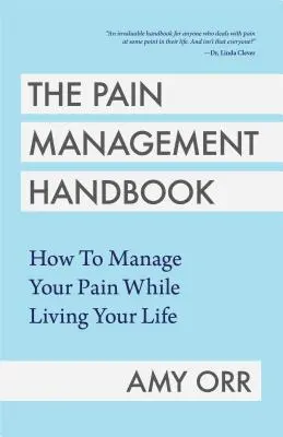 Skrotenie chronickej bolesti: Príručka pre príjemnejší život (Sprievodca liečbou chronickej bolesti) - Taming Chronic Pain: A Management Guide for a More Enjoyable Life (Guide to Chronic Pain Management)