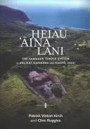 Heiau, 'Āina, Lani: Havajský chrámový systém v starovekom Kahikinui a Kaupō na ostrove Maui - Heiau, 'Āina, Lani: The Hawaiian Temple System in Ancient Kahikinui and Kaupō, Maui