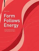 Forma nasleduje energiu - Využitie prírodných síl na maximalizáciu výkonu - Form Follows Energy - Using natural forces to maximize performance