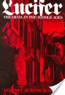 Lucifer: Diabol v stredoveku - Lucifer: The Devil in the Middle Ages