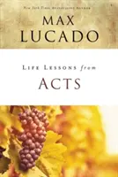 Lekcie do života zo Skutkov apoštolov: Kristova cirkev vo svete: poučenie zo Skutkov apoštolov. - Life Lessons from Acts: Christ's Church in the World