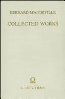 Zborník prác: III: Bájka o včelách: Alebo: Súkromné necnosti, verejné výhody. Druhé rozšírené vydanie s mnohými dodatkami. - Collected Works: Vol. III: The Fable of the Bees: Or, Private Vices, Publick Benefits. 2nd Edition, Enlarged with Many Additions.