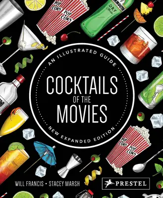 Filmové koktaily: Ilustrovaný sprievodca filmovou mixológiou Nové rozšírené vydanie - Cocktails of the Movies: An Illustrated Guide to Cinematic Mixology New Expanded Edition