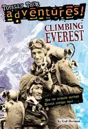 Výstup na Everest (Úplne pravdivé dobrodružstvá): Ako dvaja priatelia dosiahli najvyšší vrchol Zeme - Climbing Everest (Totally True Adventures): How Two Friends Reached Earth's Highest Peak