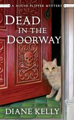 Mŕtvy vo dverách: Záhada domu, ktorý sa prepadol - Dead in the Doorway: A House-Flipper Mystery