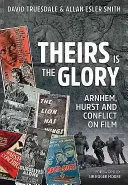 Ich je sláva - Arnhem, Hurst a konflikt vo filme - Theirs is the Glory - Arnhem, Hurst and Conflict on Film