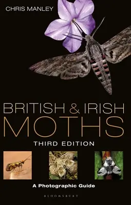 Britské a írske mole: Tretie vydanie: A Photographic Guide - British and Irish Moths: Third Edition: A Photographic Guide