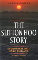 Príbeh Sutton Hoo: Stretnutia s raným Anglickom - The Sutton Hoo Story: Encounters with Early England
