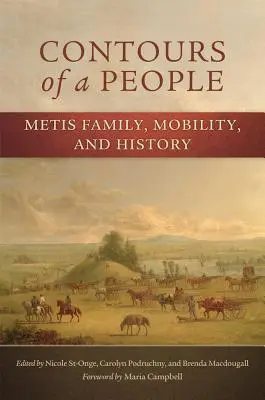 Kontúry národa: Rodina, mobilita a história Metisov - Contours of a People: Metis Family, Mobility, and History