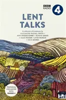Pôstne rozhovory - zbierka vysielaní Nicka Bainesa, Gilesa Frasera, Bonnie Greerovej, Alexandra McCalla Smitha, Jamesa Runcieho a Ann Widdecombeovej - Lent Talks - A Collection of Broadcasts by Nick Baines, Giles Fraser, Bonnie Greer, Alexander McCall Smith, James Runcie and Ann Widdecombe