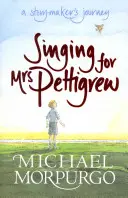 Spev pre pani Pettigrewovú: Cesta tvorcu príbehov - Singing for Mrs Pettigrew: A Storymaker's Journey