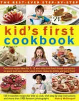 The Best-Ever Step-by-Step Kid's First Cookbook (Najlepšia detská kuchárka krok za krokom): Chutné nápady na recepty pre 5 až 12-ročné deti od obedových boxov a piknikov až po rýchle a jednoduché jedlá, sladké - The Best-Ever Step-By-Step Kid's First Cookbook: Delicious Recipe Ideas for 5-12 Year Olds from Lunch Boxes and Picnics to Quick and Easy Meals, Sweet