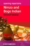 Otvárací repertoár: Nimzo a Bogo Indian - Opening Repertoire: Nimzo & Bogo Indian