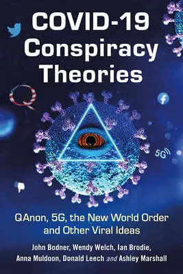 Covid-19 Konšpiračné teórie: Qanon, 5g, nový svetový poriadok a ďalšie vírusové myšlienky - Covid-19 Conspiracy Theories: Qanon, 5g, the New World Order and Other Viral Ideas