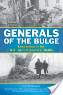 Generáli z Bulge: Generáli Bulhari v najväčšej bitke americkej armády - Generals of the Bulge: Leadership in the U.S. Army's Greatest Battle