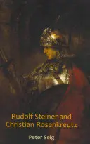 Rudolf Steiner a Christian Rosenkreutz - Rudolf Steiner and Christian Rosenkreutz