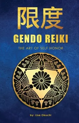 Gendo Reiki: Umelecká príručka Reiki: Umenie sebauctievania - Gendo Reiki: The Art of Self Honor