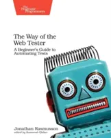 Cesta webového testera: Príručka pre začiatočníkov na automatizáciu testov - The Way of the Web Tester: A Beginner's Guide to Automating Tests