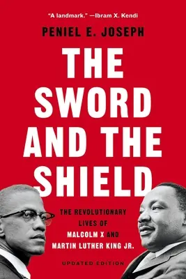 Meč a štít: Martin Luther King Jr.: Revolučné životy Malcolma X a Martina Luthera Kinga Jr. - The Sword and the Shield: The Revolutionary Lives of Malcolm X and Martin Luther King Jr.