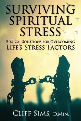 Ako prežiť duchovný stres: Biblické riešenia na prekonanie životných stresových faktorov - Surviving Spiritual Stress: Biblical solutions for overcoming life's stress factors