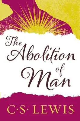 Zrušenie človeka - The Abolition of Man