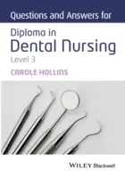 Otázky a odpovede pre diplomované zubné sestry, úroveň 3 - Questions and Answers for Diploma in Dental Nursing, Level 3