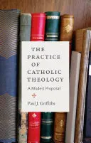 Prax katolíckej teológie - The Practice of Catholic Theology