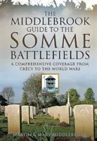 Middlebrookov sprievodca po bojiskách na Somme - Middlebrook Guide to the Somme Battlefields