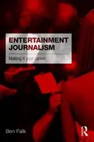 Zábavná žurnalistika: Žurnalistika: ako sa stať kariérou - Entertainment Journalism: Making it your Career