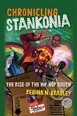 Kronika Stankonie: Vzostup hip-hopového juhu - Chronicling Stankonia: The Rise of the Hip-Hop South