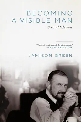 Stať sa viditeľným mužom: Druhé vydanie - Becoming a Visible Man: Second Edition