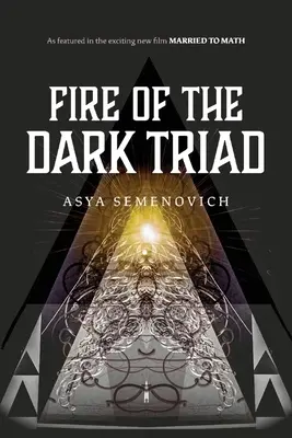 Oheň temnej triády: Ako sa objavuje v novom filme Manželstvo s matematikou - Fire of the Dark Triad: As Featured in the New Film Married to Math
