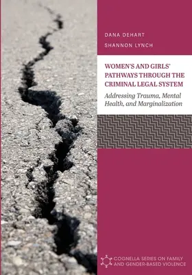 Cesty žien a dievčat trestnoprávnym systémom: Riešenie problémov traumy, duševného zdravia a marginalizácie - Women's and Girls' Pathways through the Criminal Legal System: Addressing Trauma, Mental Health, and Marginalization
