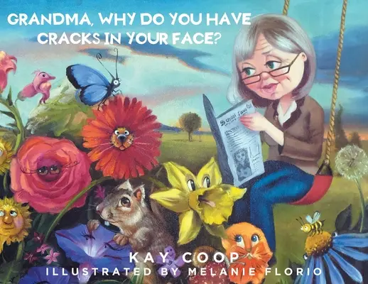 Babička, prečo máš na tvári praskliny? - Grandma, Why Do You Have Cracks In Your Face?