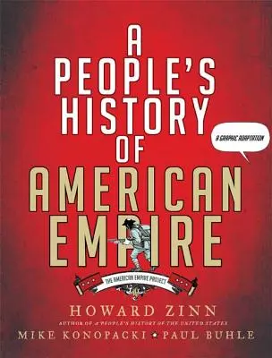 Ľudové dejiny amerického impéria: Projekt American Empire, grafická adaptácia - A People's History of American Empire: The American Empire Project, a Graphic Adaptation