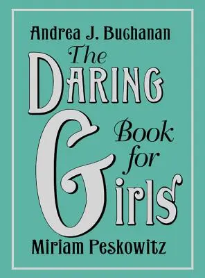 Odvážna kniha pre dievčatá - The Daring Book for Girls