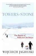 Kamenné veže: Bitka o vôľu v Čečensku - Towers of Stone: The Battle of Wills in Chechnya