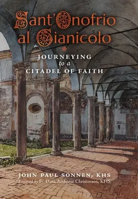 Sant' Onofrio: Onoflio: Cesta do citadely viery - Sant' Onofrio: Journeying to a Citadel of Faith