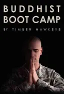 Budhistický výcvikový tábor - Buddhist Boot Camp