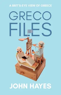 Akty Greco: Pohľad Brita na Grécko - Greco Files: A Brit's-Eye View of Greece