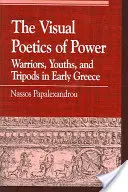 Vizuálna poetika moci: Bojovníci, mladíci a trojnožky v ranom Grécku - The Visual Poetics of Power: Warriors, Youths, and Tripods in Early Greece