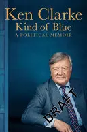 Modrý druh - politické memoáre - Kind of Blue - A Political Memoir
